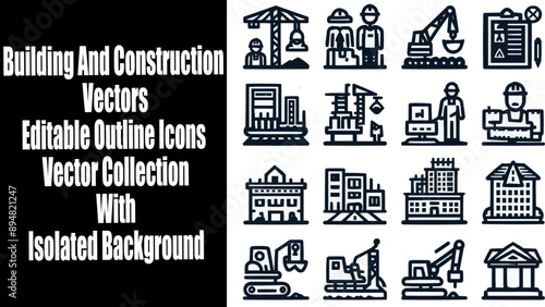 Building And Construction Vectors Containing Crane, Building, Land, Excavator, Maintenance, Worker, Architecture and More. Editable Outline Icons Vector Collection With Isolated Background