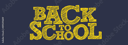 Back to school yellow chalk text on dark blue background illustration. Learning, knowledge, school concept template.