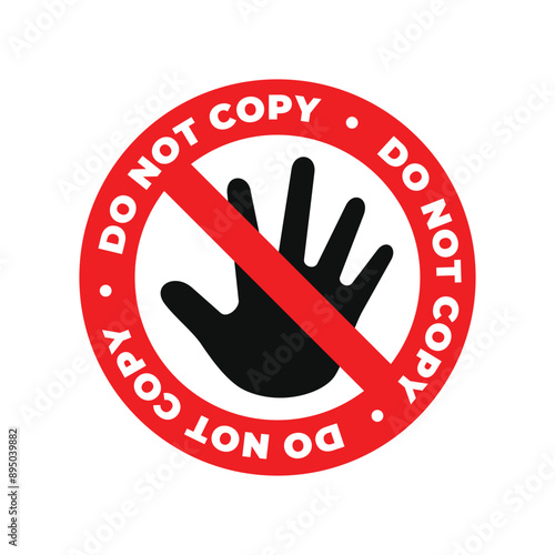 Do not copy sign vector. Red circle and black hand prohibit isolated on white background. For icon, logo, label, seal, tag, seal, symbol, badge, stamp, sticker, emblem, banner, watermark, poster