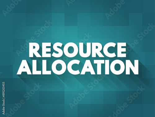 Resource Allocation - assignment of available resources to various uses, text concept background