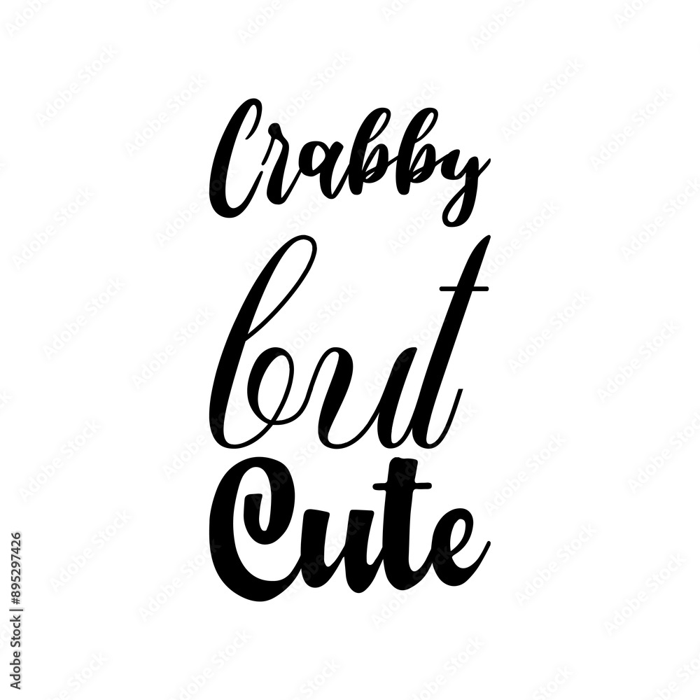 Obraz premium crabby but cute black letters quote