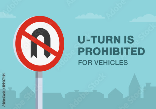 Safe driving tips and traffic regulation rules. Close-up of a british "no u-turn" road sign. U-turn is prohibited for vehicles. Flat vector illustration template.