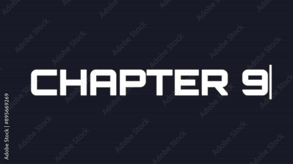 Animation of typing „Chapter 9“ on a computer screen on black background. Animation of typing „Chapter 9“ on a computer screen on black background.
