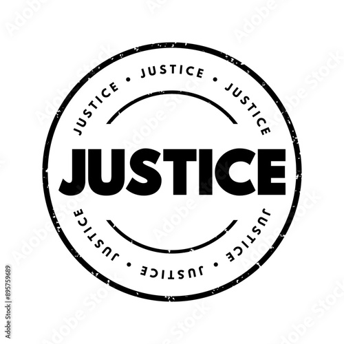 Justice - the principle or ideal of just dealing or right action, text concept stamp