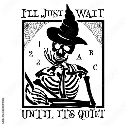 I'll Just Wait Until It's Quiet SVG | Trendy Halloween | Teacher Halloween Design | Fall Teacher | Funny Halloween 