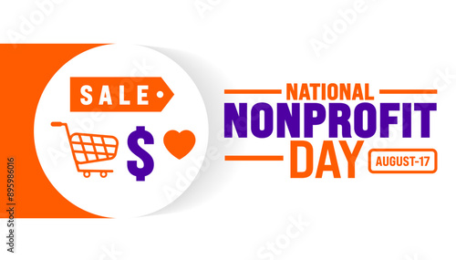 National Nonprofit Day is observed every year in 17 August. Holiday concept. Template for background, banner, card, poster, placard, design template with unique shapes with standard color.