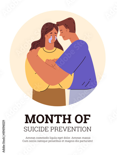 Suicide Prevention Month. A man supports a sad woman in tears.