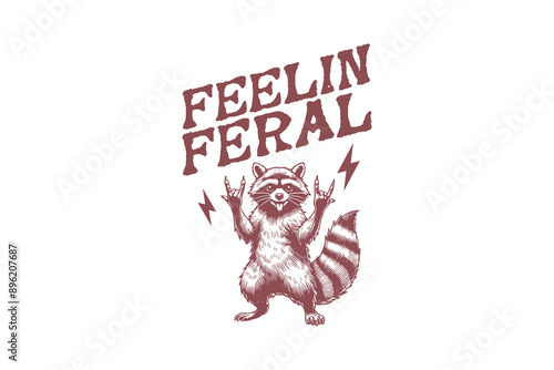 Feeling Feral, Vintage Funny Sarcastic Raccoon design