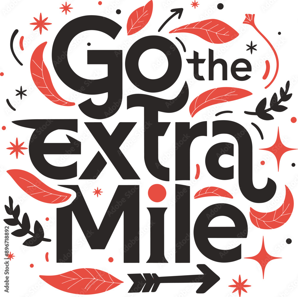 Go the extra mile motivational quote for Classic T-Shirt design vector illustration Go the extra mile motivational quote for Classic T-Shirt design vector illustration