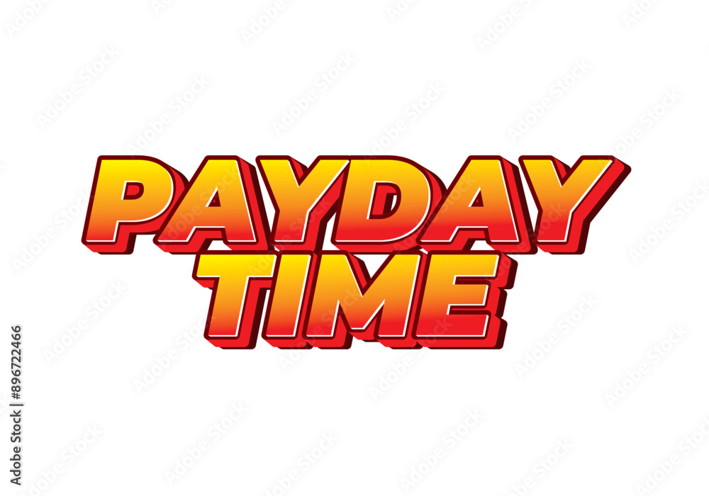 Payday time. Text effect in 3D style suitable for promotional media Payday time. Text effect in 3D style suitable for promotional media