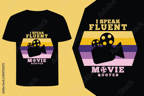 I love fluent movie quotes. Movie lovers gift t-shirt design