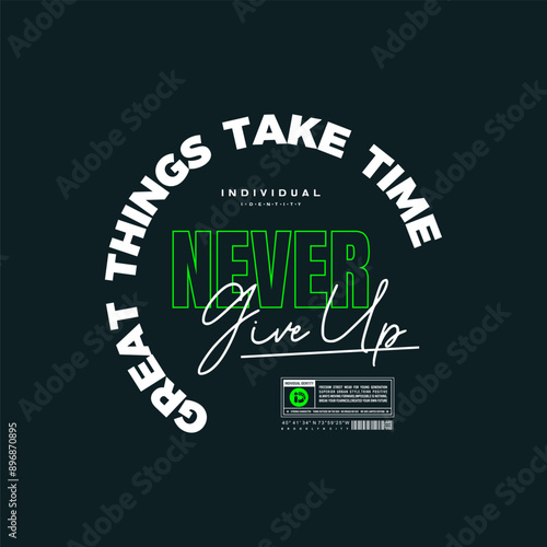 great things take time vector illustration typography t shirt design
