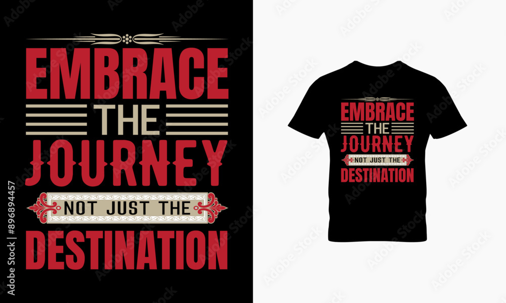 Fototapeta premium Embrace the Journey not just the destination t shirt design