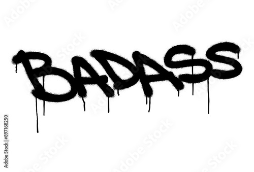 Spray graffiti hand written quote BADASS over white.