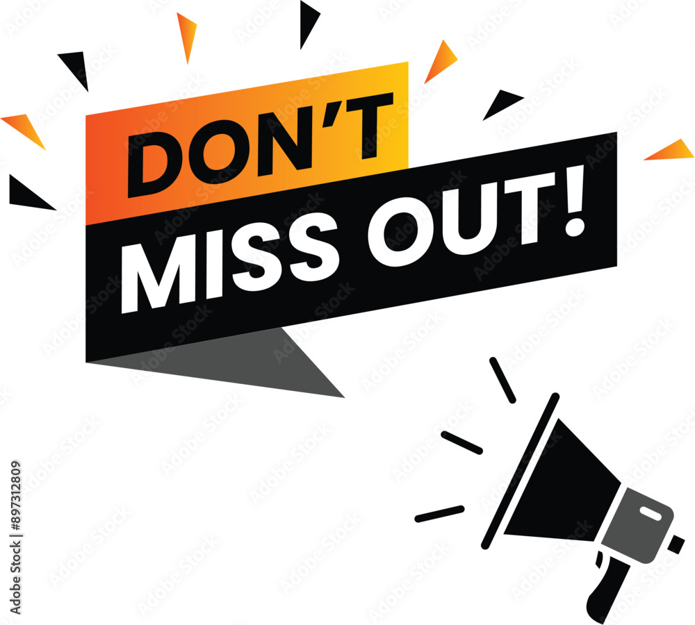 Megaphone with do not miss out speech bubble. Loudspeaker. Banner for business, marketing and advertising. Vector illustration. Megaphone with do not miss out speech bubble. Loudspeaker. Banner for business, marketing and advertising. Vector illustration.