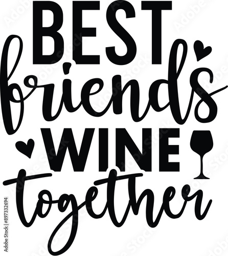 Best Friends Wine Together