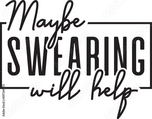Maybe Swearing Will Help