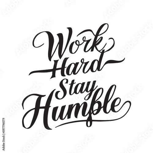 Work Hard Stay Humble, T-shirt design, Typography design, Calligraphic T-shirt Design,