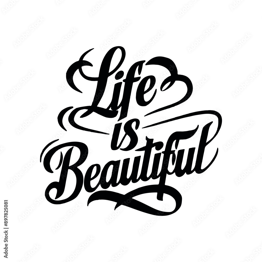 Life Is Beautiful Typography For T-shirt Design, Calligraphy Vector Illustration Life Is Beautiful Typography For T-shirt Design, Calligraphy Vector Illustration