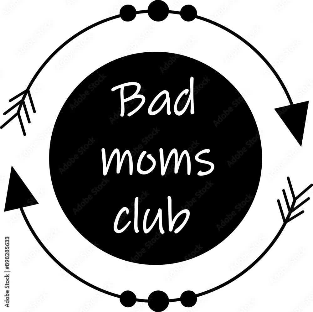 Bad moms club. Mother's day. Motherhood quote vector Bad moms club. Mother's day. Motherhood quote vector