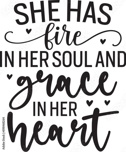 She Has Fire in Her Soul and grace in her heart