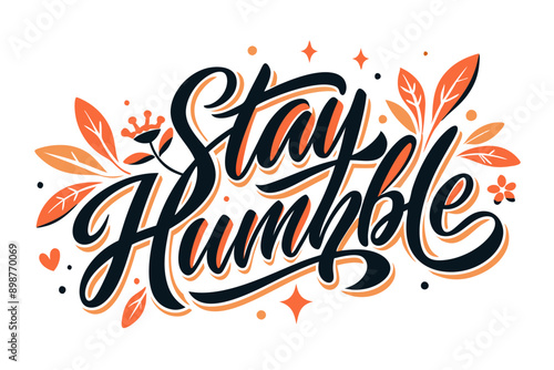 Stay humble typography text