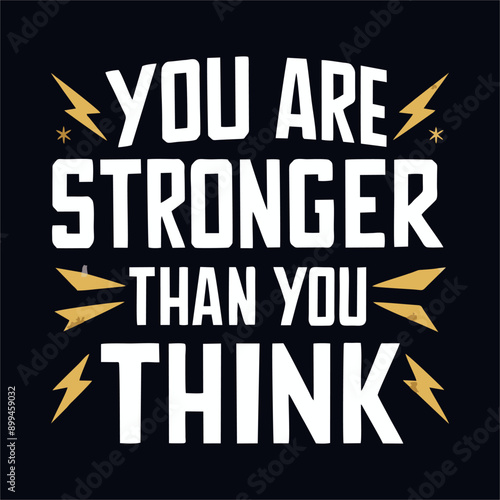 "You are stronger than you think" A powerful and uplifting message in a chunky, block-letter style in vector