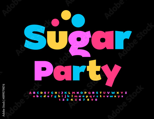 Vector funny emblem Sugar Party. Funny Colorful Font. Bright Alphabet Letters and Numbers set.