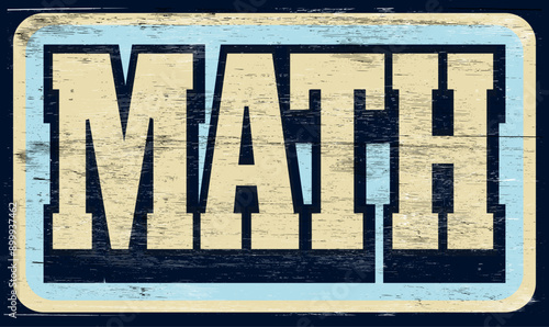 Aged retro math sign on wood