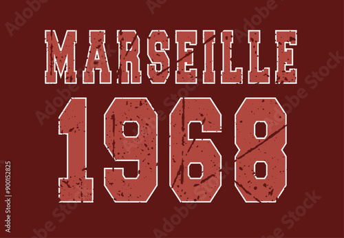 Vintage typography retro college varsity Marseille 1968 print with grunge effect for graphic tee t shirt or sweatshirt - Vector