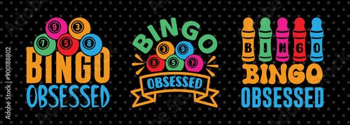 Bingo Obsessed SVG Bingo Game Bundle Crazy Bingo gifts Bingo Quotes Design PET 00553