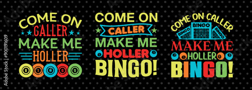 Come On Caller Make Me Holler Bingo SVG Bingo Game Bundle Crazy Bingo gifts Bingo Quotes Design PET 00569