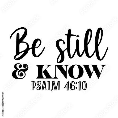 Be still & know psalm