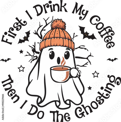Ghost First Coffee Then Ghosting Coffee Lover Cute Boo T shirt Design