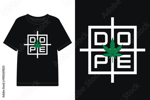 dope themed marijuana t shirt design, dope t shirt design, cannabis t shirt design, weed t shirt design