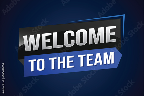 welcome to the team word text concept icon logo sign symbol vector note 3d new style for use landing page, template, ui, web, mobile app, poster, banner, flyer, backdrop, gift card, coupon

