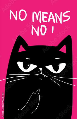 Black Cat with grumpy face. saying no i means no . vector illustration. no i means no text. Sad cat, sarcastic greeting card. Animal print. Puzzled looking cat face.