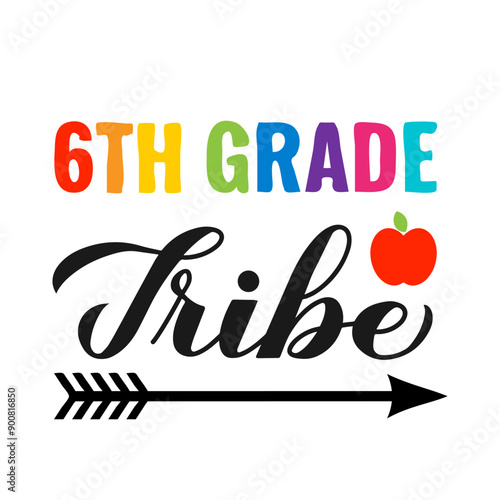 6th Grade tribe calligraphy hand lettering isolated on white. First day of school. Vector template for typography poster, banner, flyer, greeting card, postcard, shirt, etc.