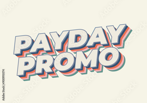 Payday promo. Text effect design for sales advertising needs