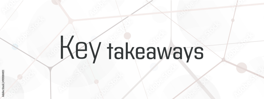 Key takeaways text on white background Key takeaways text on white background
