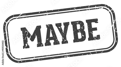 MAYBE