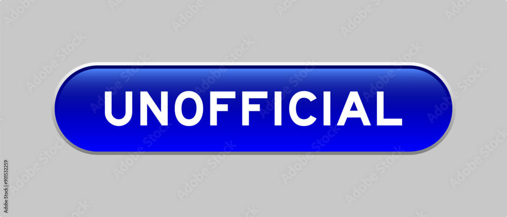 Fototapeta premium Blue color capsule shape button with word unofficial on gray background