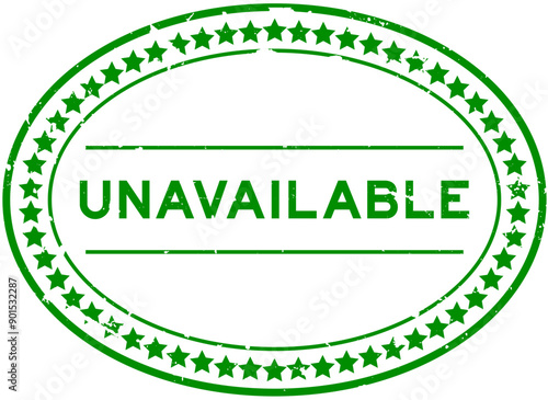 Grunge green unavailable word oval rubber seal stamp on white background