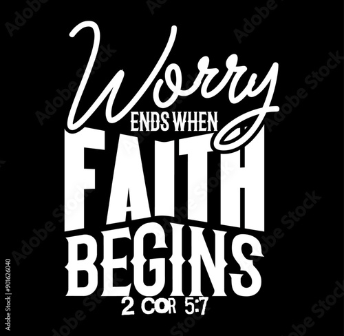 worries end when faith begins typography design streetwear style design Typography quotes streetwear graphic tee design templates	