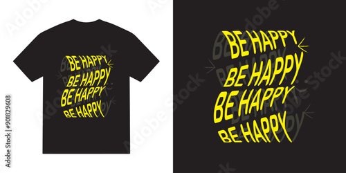 Be happy svg tshirt design, motivational vector, motivational typography tshirt design, cricut, inspirational quotes svg tshirt