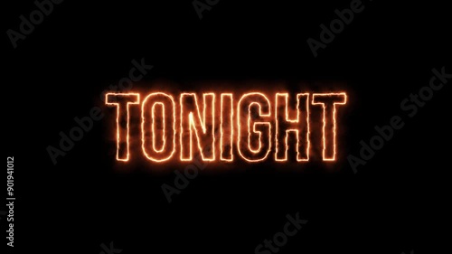 Tonight Next Effect. Fire Text Effect. Tonight Text Animation With Black Background