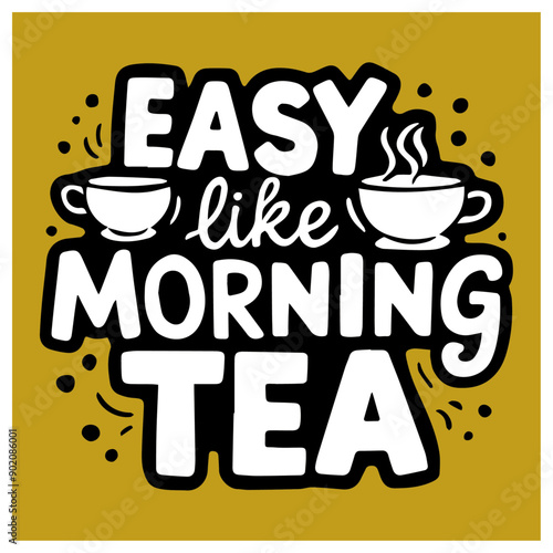  enjoy like morning tea design t-shirt Typography quotes streetwear graphic tee design templates	