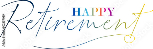 3d text, Happy Retirement, hand drawn calligraphy lettering design. Modern handwritten brush text