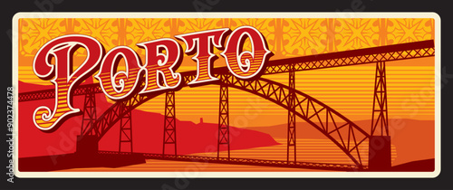 Porto portuguese region vintage travel plate. Vector Portugal province landmark, Porto bridge, banner with city sightseeing. Oporto district tin sign, car number plaque