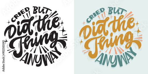 Funny Trendy hand drawn doodle lettering quote. Lettering for t-shirt design, mug print, bag print, clothes fashion. 100% hand drawn vector image.